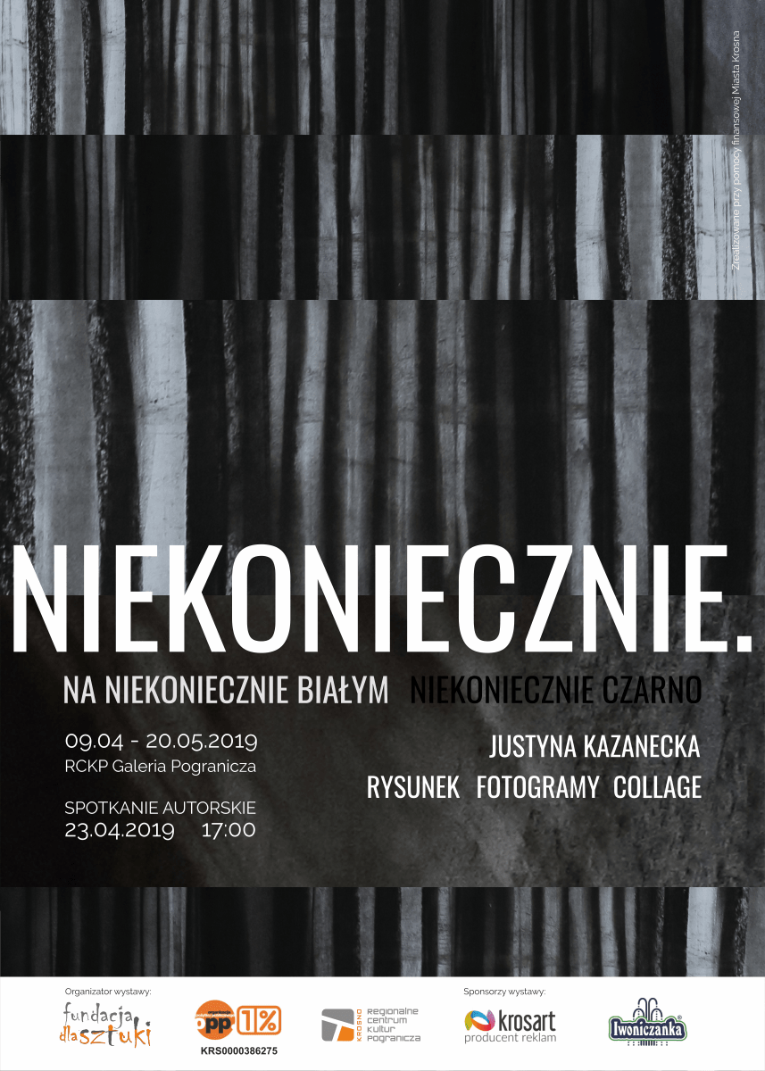 Niekoniecznie - wystawa Justyny Kazaneckiej we współpracy z Fundacją dla Sztuki w Regionalnym Centrum Kultur Pogranicza,