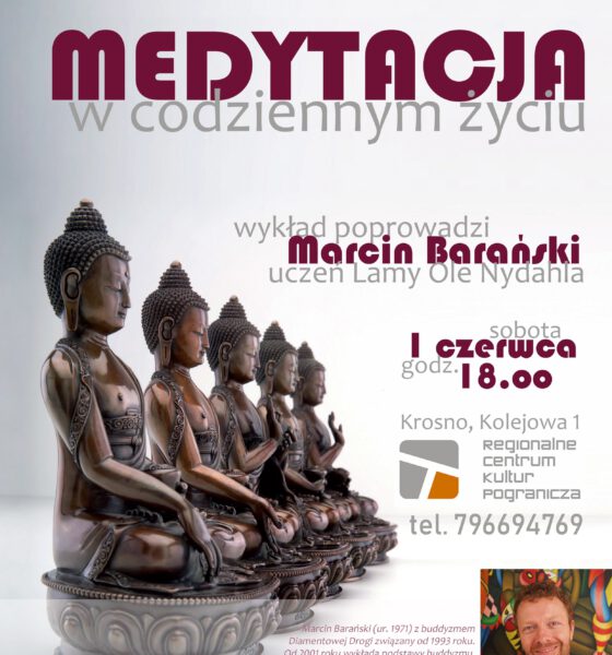wykład “Medytacja w codziennym życiu” Marcina Barańskiego w Regionalnym Centrum Kultur Pogranicza w Krośnie