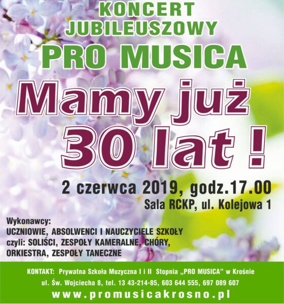 Koncert z okazji 30-lecia prywatnej szkoły muzycznej Pro Musica w Krośnie odbędzie się 2 czerwca o godz. 17.00. w Regionalnym Centrum Kultur Pogranicza w Krośnie