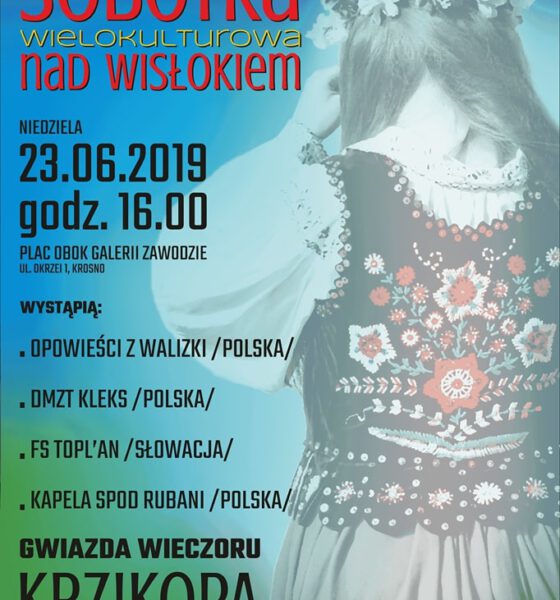 Wielokulturowa Sobótka nad Wisłokiem 2019 organizowana przez Regionalne Centrum Kultur Pogranicza w Krośnie