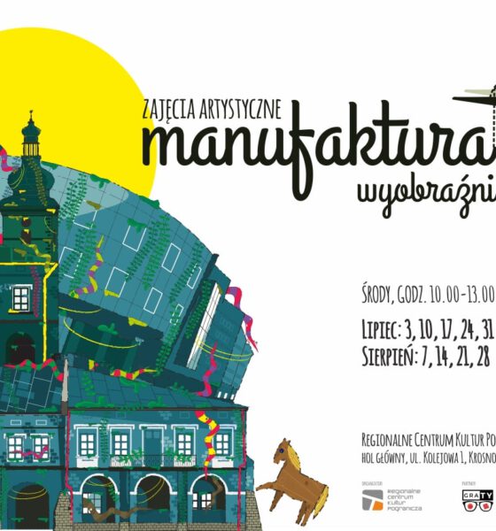 Manufaktura wyobraźni 2019 - oferta zajęć wakacyjnych dla dzieci - Regionalne Centrum Kultur Pogranicza