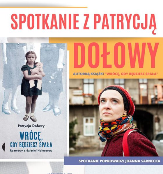 Platak reklamujący spotkanie z Patrycja Dołowy 27 stycznia - godz. 17.00 /KBP - ul. Wojska Polskiego 41/ – w Międzynarodowym Dniu Pamięci o Ofiarach Holokaustu –spotkanie z autorką książki „Wrócę, gdy będziesz spała”