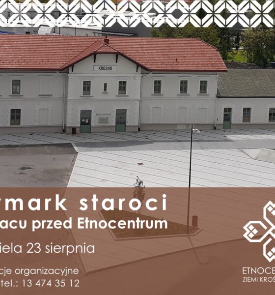Jarmark staroci na placu przed Etnocentrum i na peronie od 8:00 do 12:00.
