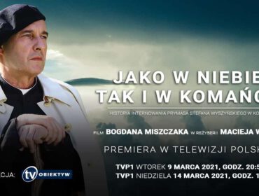 Premierowa emisja filmu "Jako w niebie tak i w Komańczy" odbędzie się we wtorek, 9 marca o godz. 20:55 w TVP1, powtórka w niedzielę, 14 marca o godz. 10:00.