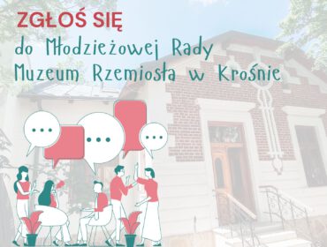 Przy Muzeum Rzemiosła powstanie Młodzieżowa Rada Muzeum – będzie doradzać i realizować własne inicjatywy