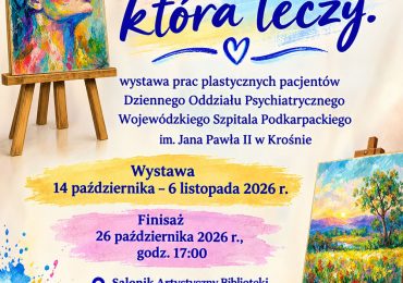 „Sztuka, która leczy” - wystawa prac plastycznych